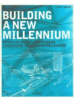 Philip Jodidio - Building a new millennium Philip Jodidio - Building a new millennium, Köln 1999 antikvár könyv