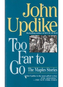 John Updike - Too Far to Go John Updike - Too Far to Go, New York 1982 antikvár könyv