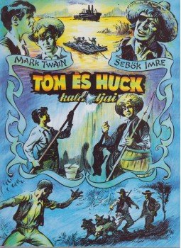 Twain, Mark, Sebők Imre - Tom és Huck kalandjai Twain, Mark, Sebők Imre - Tom és Huck kalandjai, 2008 antikvár könyv