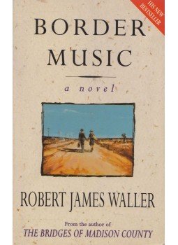 Robert James Waller - Border Music Robert James Waller - Border Music, 1996 antikvár könyv