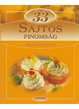 Hunyaddobrai Csaba - 33 sajtos finomság lépésről lépésre Hunyaddobrai Csaba - 33 sajtos finomság lépésről lépésre, Budapest 0 antikvár könyv