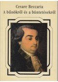 Cesare Beccaria - A bűnökről és a büntetésekről