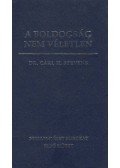 Dr. Carl H. Stevens - A boldogság nem véletlen