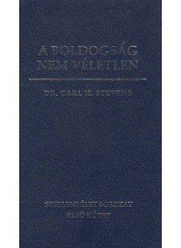 Dr. Carl H. Stevens - A boldogság nem véletlen Dr. Carl H. Stevens - A boldogság nem véletlen, Budapest 0 antikvár könyv