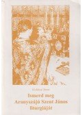 Kisfalusi János - Ismerd meg Aranyszájú Szent János liturgiáját