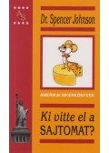 Spencer Johnson - Ki vitte el a sajtomat?