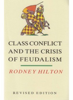 Rodney Hilton - Class Conflict and the Crisis of Feudalism, London 1990 antikvár könyv