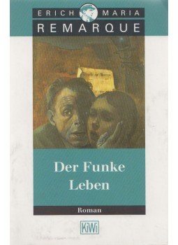 Erich Maria Remarque - Der Funke Leben Erich Maria Remarque - Der Funke Leben, Köln 2002 antikvár könyv