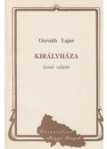 Ozsváth Lajos - Királyháza korok váltóin