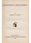 Dobrovits Aladár - Egyiptom és a hellenizmus