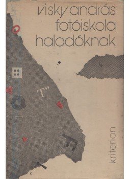 Visky András - Fotóiskola haladóknak, Bukarest 1988 antikvár könyv