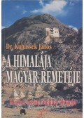Dr. Kubassek János - A Himalája magyar remetéje (Dedikált)