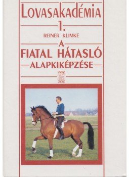 Klimke, Reiner - A fiatal hátasló alapkiképzése, Budapest 1996 antikvár könyv