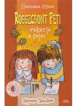 Francesca Simon - Rosszcsont Peti vakarja a fejét Francesca Simon - Rosszcsont Peti vakarja a fejét, Budapest 2007 antikvár könyv