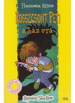Francesca Simon - Rosszcsont Peti a ház ura Francesca Simon - Rosszcsont Peti a ház ura, Budapest 2007 antikvár könyv