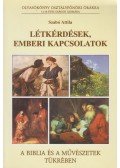Szabó Attila - Létkérdések, emberi kapcsolatok