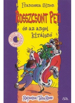 Francesca Simon - Rosszcsont Peti és az angol királynő, Budapest 2007 antikvár könyv
