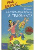 Thomas Brezina - Hogyan változtassuk békává a tesónkat?
