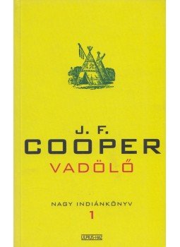 J. F. Cooper - Vadölő J. F. Cooper - Vadölő, Budapest 2005 antikvár könyv