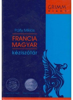 Pálfy Miklós - Francia-magyar kéziszótár, Szeged 2009 antikvár könyv