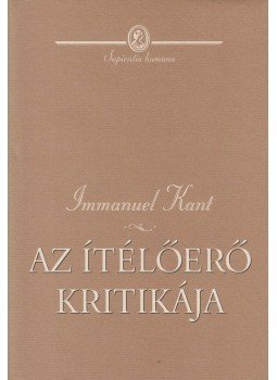 Kant, Immanuel - Az ítélőerő kritikája Kant, Immanuel - Az ítélőerő kritikája, Budapest 2003 antikvár könyv
