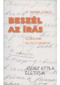 W. Barna Erika - Beszél az írás - József Attila életútja (Dedikált)