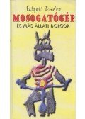 Szigeti Endre - Mosogatógép és más állati dolgok (Dedikált)