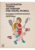 Karen O'Connor Sweeney - Illustrated Tennis Dictionary for Young People