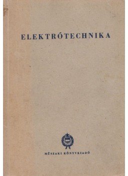 Szárföldi József, Szentirmay László - Elektrotechnika Szárföldi József, Szentirmay László - Elektrotechnika, Budapest 1966 antikvár könyv