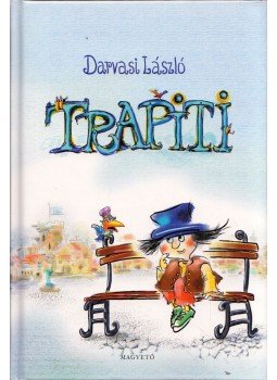 Darvasi László - Trapiti (dedikált) Darvasi László - Trapiti (dedikált), Budapest 2002 antikvár könyv