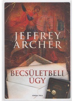 Jeffrey Archer - Becsületbeli ügy Jeffrey Archer - Becsületbeli ügy, Budapest 2016 antikvár könyv