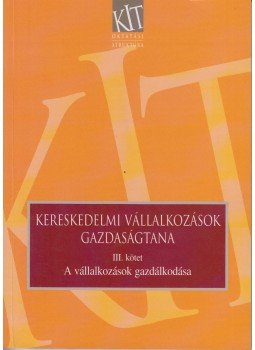 Sókiné Dr. Nagy Erzsébet - Kereskedelmi vállalkozások gazdaságtana III. kötet, Budapest 2001 antikvár könyv