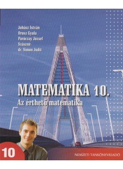 Juhász István, Orosz Gyula, Paróczay József, Szászné Dr. Simon Judit - Matematika 10. Juhász István, Orosz Gyula, Paróczay József, Szászné Dr. Simon Judit - Matematika 10., Budapest 2011 antikvár könyv