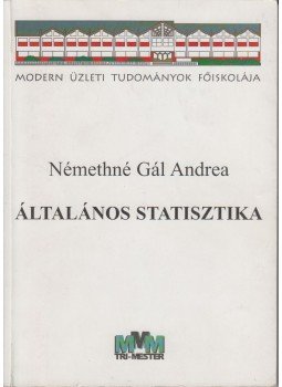 Némethné Gál Andrea - Általános statisztika Némethné Gál Andrea - Általános statisztika, Tatabánya 1999 antikvár könyv
