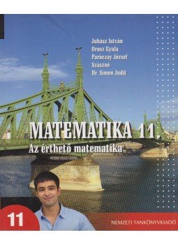 Juhász István, Orosz Gyula, Paróczay József, Szászné Dr. Simon Judit - Matematika 11. Juhász István, Orosz Gyula, Paróczay József, Szászné Dr. Simon Judit - Matematika 11., Budapest 2011 antikvár könyv