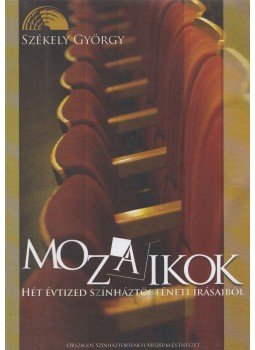 Székely György - Mozaikok, Budapest 2009 antikvár könyv