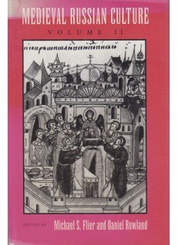 Michael S. Flier, Daniel Rowland - Medieval Russian Culture Volume II., Berkeley 1994 antikvár könyv