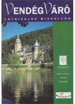 Körtvélyesi Erzsébet (főszerk.) - Látnivalók Miskolcon Körtvélyesi Erzsébet (főszerk.) - Látnivalók Miskolcon, Miskolc 2000 antikvár könyv