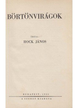 Hock János - Börtönvirágok, Budapest 1935 antikvár könyv