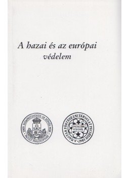 Dr. Szabolcs Ottó (szerk.) - A hazai és az európai védelem, Budapest 2006 antikvár könyv