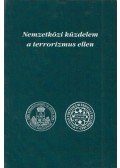 Dr. Szabolcs Ottó (szerk.) - Nemzetközi küzdelem a terrorizmus ellen