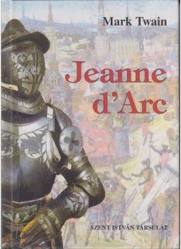 Twain, Mark - Jeanne d'Arc Twain, Mark - Jeanne d'Arc, Budapest 2002 antikvár könyv