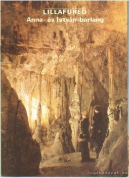 Székely Kinga - Lillafüred - Anna- és István-barlang Székely Kinga - Lillafüred - Anna- és István-barlang, 2000 antikvár könyv