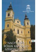 Balla Tünde (szerk.),Lakatos Attila (szerk.) - Nagyvárad római katolikus egyházai