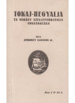 Ambrózy Ágoston - Tokaj-Hegyalja és néhány szellemtörténeti vonatkozása, Miskolc 1993 antikvár könyv