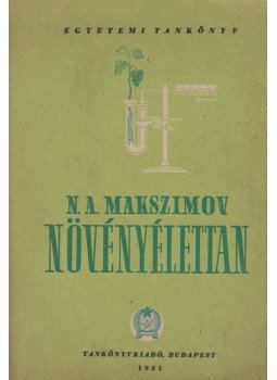 N. A. Makszimov - A növényélettan rövid tankönyve, Budapest 1951 antikvár könyv