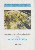 Szabó Endre - Hogyan lehet több pénzünk?