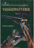 Kovács Dénes - Billenőcsövű golyós vadászfegyverek