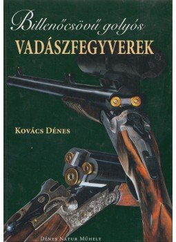 Kovács Dénes - Billenőcsövű golyós vadászfegyverek,  2007 antikvár könyv