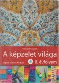 Horváth Katalin - A képzelet világa 8. osztály